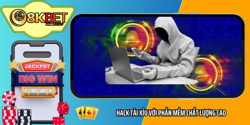 Hack tài xỉu với phần mềm chất lượng cao