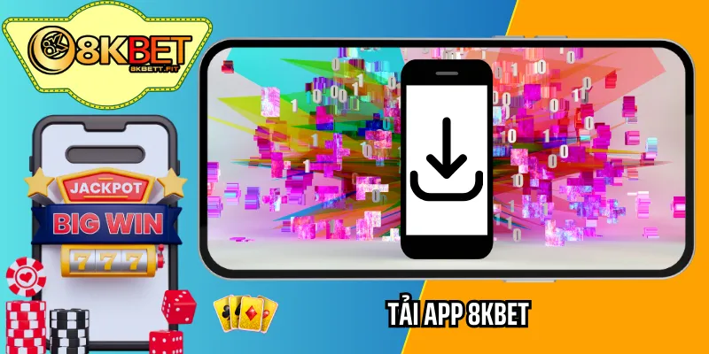 Tải App 8KBET Hôm Nay Nhận Ngay Hàng Vạn Quà Khủng