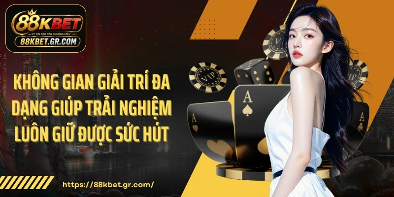 SBOBET 88KBET Khuấy Động Không Khí Thể Thao Số Mỗi Ngày Không gian giải trí đa dạng giúp trải nghiệm luôn giữ được sức hút.