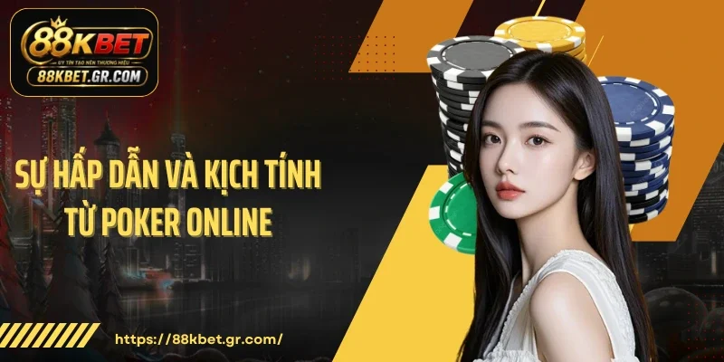 Poker 88KBET - Đấu Trí Căng Thẳng Trên Bàn Poker Online Sự hấp dẫn và kịch tính từ Poker online